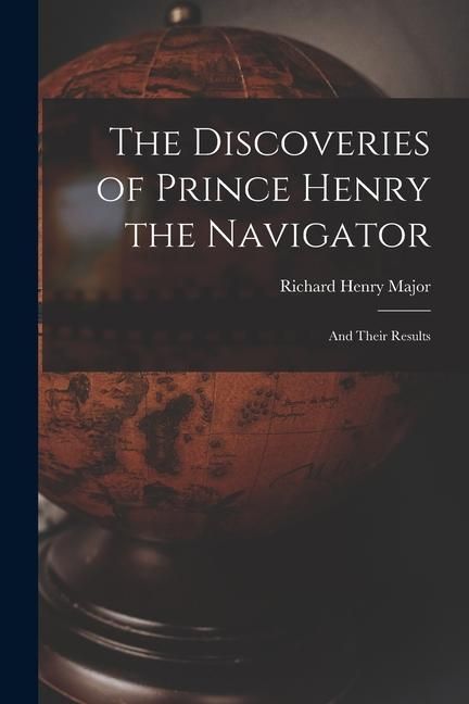Produktbild: The Discoveries of Prince Henry the Navigator: And Their Results