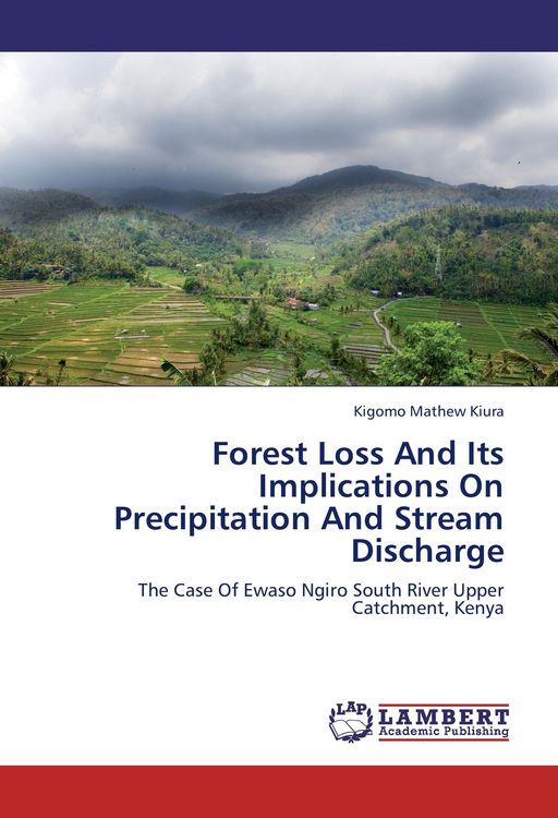 Produktbild: Forest Loss And Its Implications On Precipitation And Stream Discharge