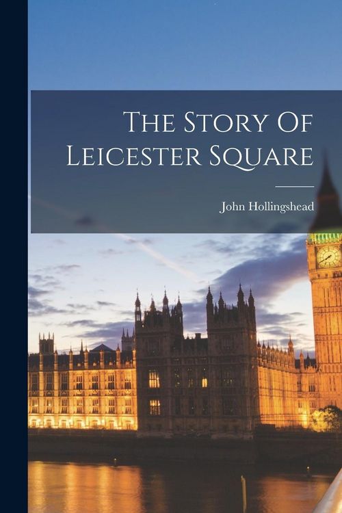 Produktbild: The Story Of Leicester Square