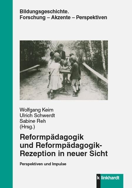 Produktbild: Reformp&auml;dagogik und Reformp&auml;dagogik-Rezeption in neuer Sicht