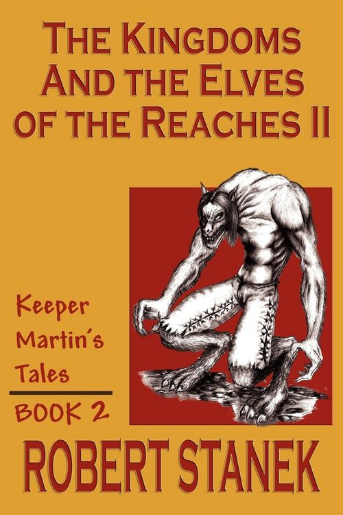 Produktbild: The Kingdoms & The Elves Of The Reaches II (Keeper Martin's Tales, Book 2)