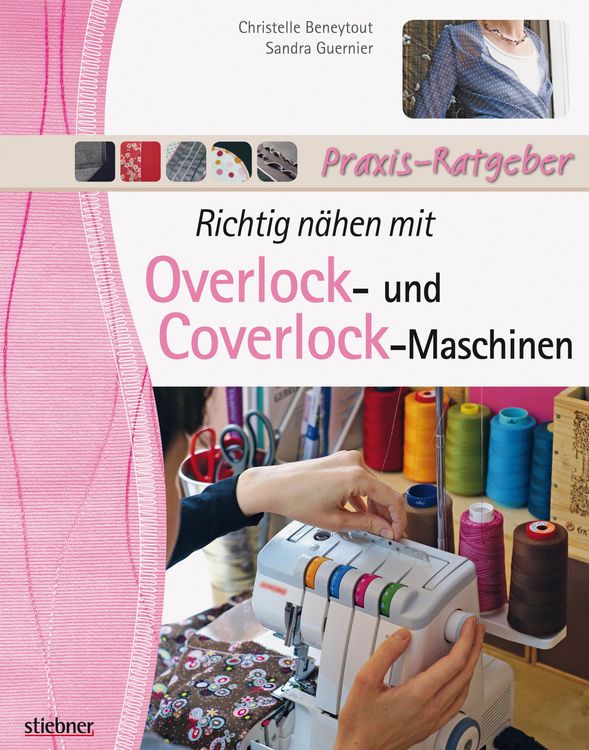 Produktbild: Richtig n&auml;hen mit Overlock- und Coverlock-Maschinen