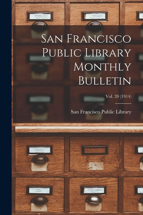 Produktbild: San Francisco Public Library Monthly Bulletin; Vol. 20 (1914)