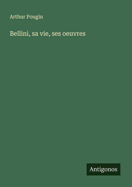 Produktbild: Bellini, sa vie, ses oeuvres