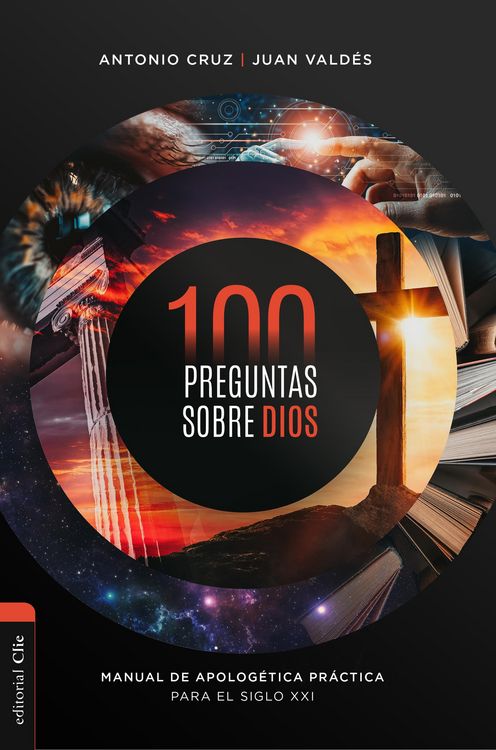 Produktbild: 100 preguntas sobre Dios: Manual de apolog&eacute;tica pr&aacute;ctica para el siglo XXI