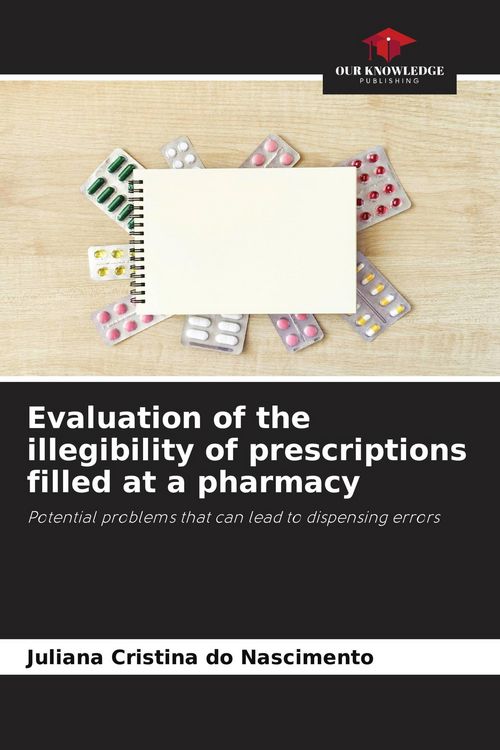 Produktbild: Evaluation of the illegibility of prescriptions filled at a pharmacy