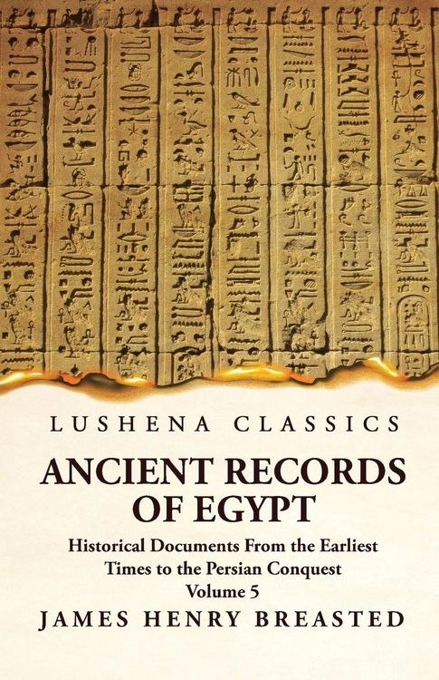 Produktbild: Ancient Records of Egypt Historical Documents From the Earliest Times to the Persian Conquest, Collected, Edited and Translated With Commentary; Indic
