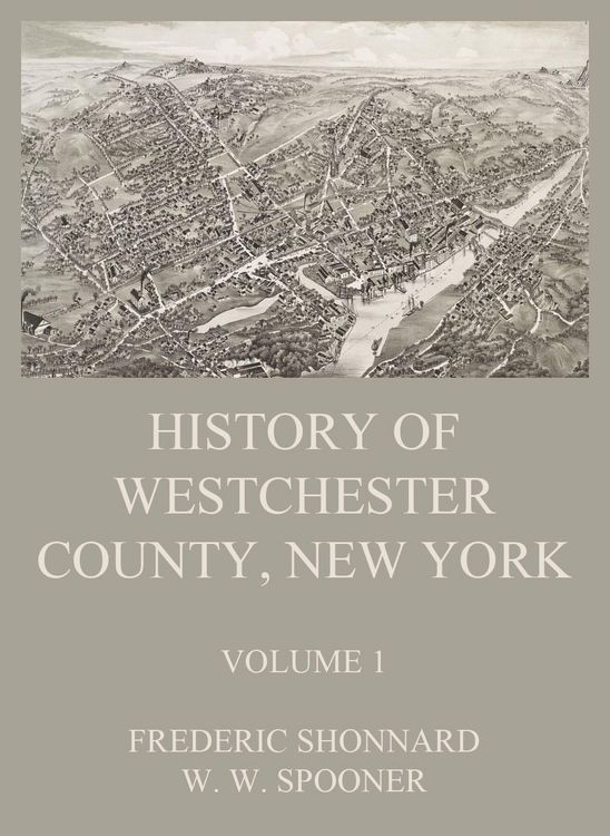 Produktbild: History of Westchester County, New York, Volume 1