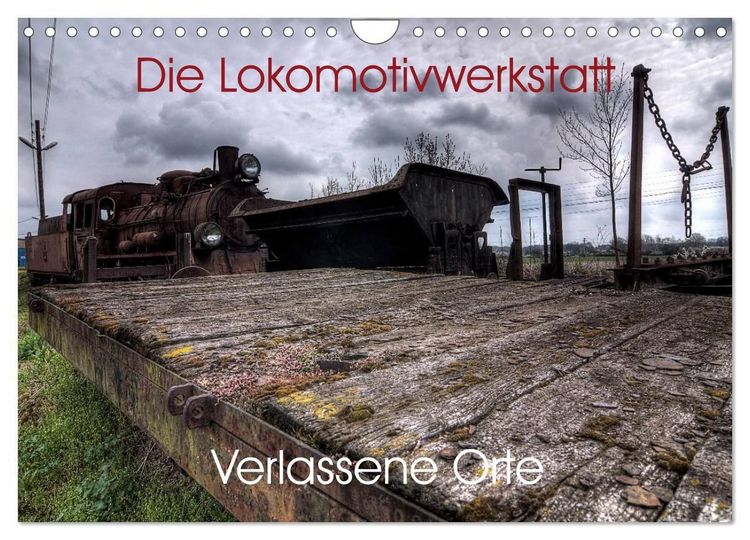 Produktbild: Verlassene Orte - Die Lokomotivwerkstatt (Wandkalender 2027 DIN A4 quer), CALVENDO Monatskalender