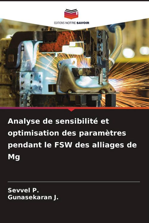 Produktbild: Analyse de sensibilit&eacute; et optimisation des param&egrave;tres pendant le FSW des alliages de Mg
