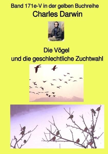 Produktbild: Gelbe Buchreihe / Die V&ouml;gel und die geschlechtliche Zuchtwahl &ndash; Band 171e-V in der gelben Buchreihe bei J&uuml;rgen Ruszkowski
