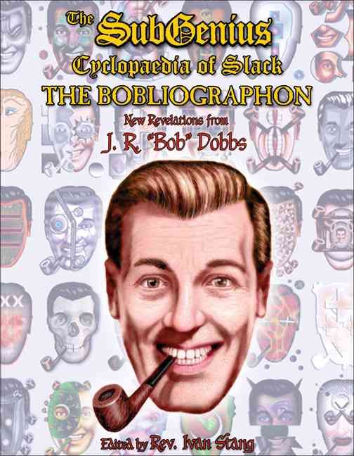 Produktbild: The Subgenius Psychlopaedia of Slack: The Bobliographon