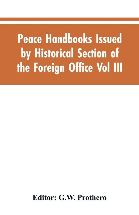 Produktbild: Peace Handbooks Issued by Historical Section of the Foreign Office Vol III.