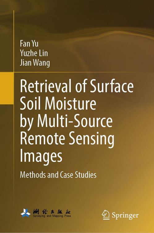 Produktbild: Retrieval of Surface Soil Moisture by Multi-Source Remote Sensing Images