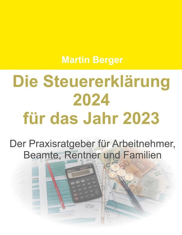 Produktbild: Die Steuererkl&auml;rung 2024 f&uuml;r das Jahr 2023