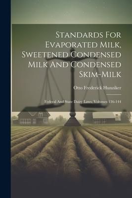 Produktbild: Standards For Evaporated Milk, Sweetened Condensed Milk And Condensed Skim-milk