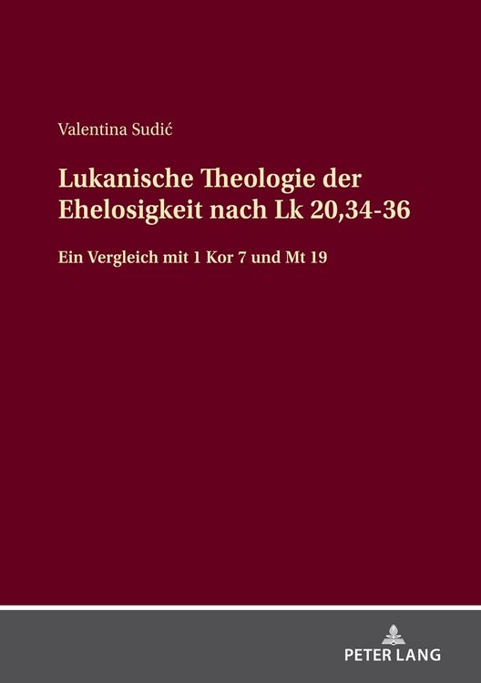 Produktbild: Lukanische Theologie der Ehelosigkeit nach Lk 20,34-36