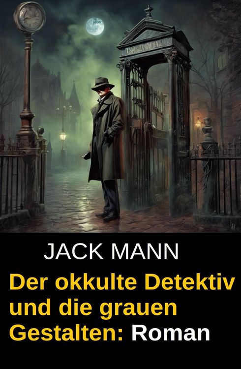 Produktbild: Der okkulte Detektiv und die grauen Gestalten: Roman