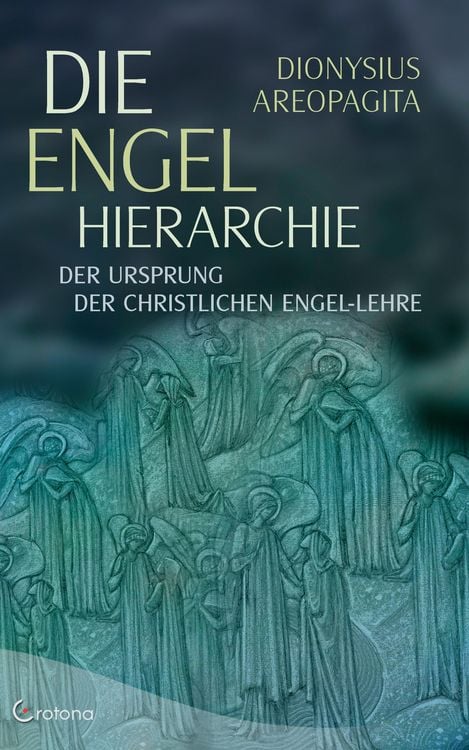Produktbild: Die Engel-Hierarchie: Der Ursprung der christlichen Engel-Lehre