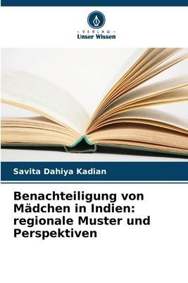 Produktbild: Benachteiligung von M&auml;dchen in Indien: regionale Muster und Perspektiven