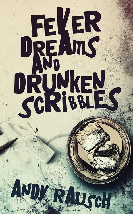 Produktbild: Fever Dreams and Drunken Scribbles