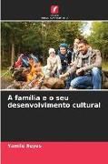 Produktbild: A fam&iacute;lia e o seu desenvolvimento cultural