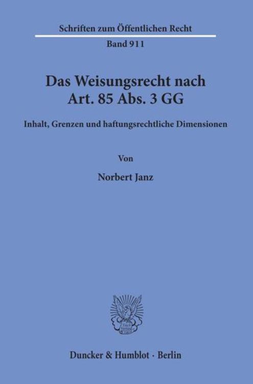 Bild vom Artikel Das Weisungsrecht nach Art. 85 Abs. 3 GG. vom Autor Norbert Janz