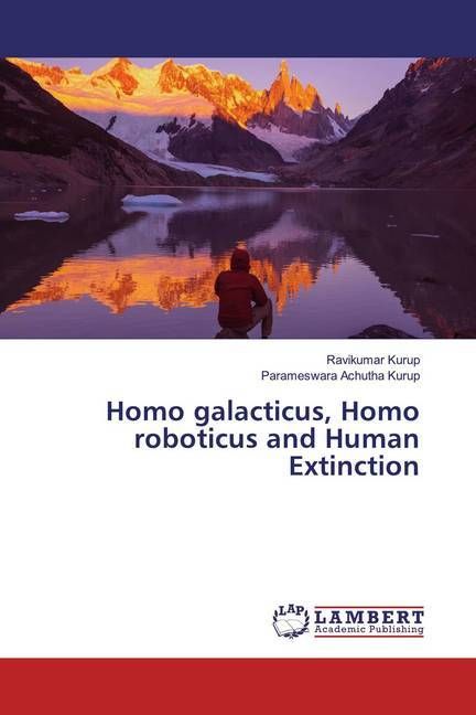 Produktbild: Kurup, R: Homo galacticus, Homo roboticus and Human Extincti