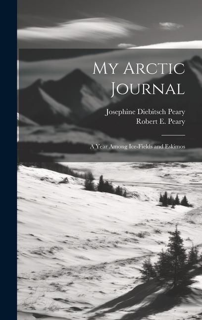 Produktbild: My Arctic Journal: A Year Among Ice-fields and Eskimos