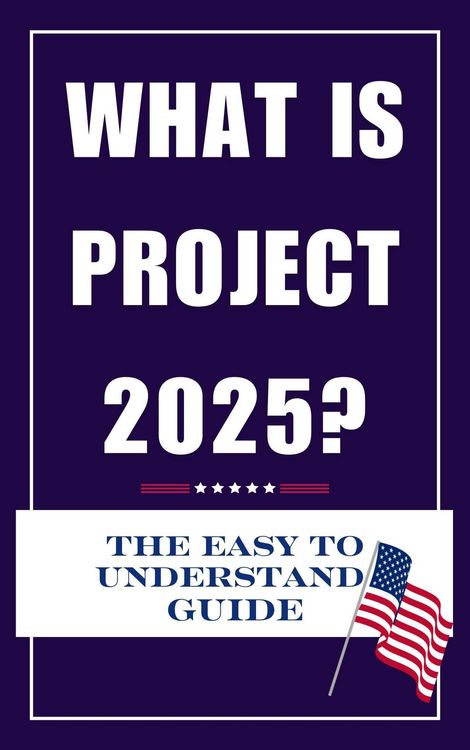 Produktbild: What is Project 2025? The Easy to Understand Guide