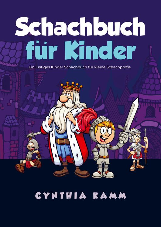 Produktbild: Schachbuch f&uuml;r Kinder: Ein lustiges Kinder Schachbuch f&uuml;r kleine Schachprofis