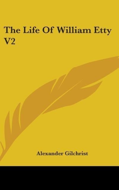 Produktbild: Gilchrist, A: Life Of William Etty V2
