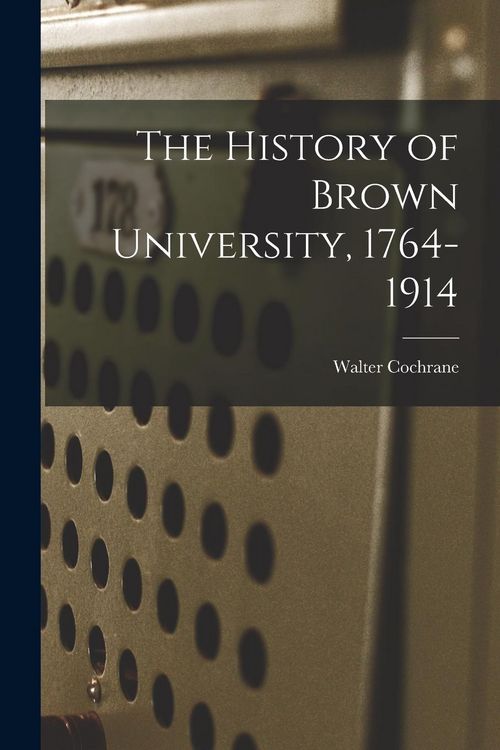 Produktbild: The History of Brown University, 1764-1914