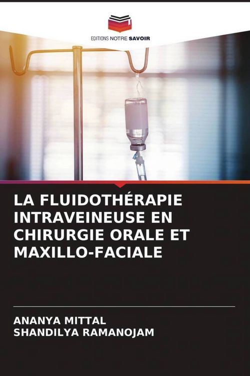 Produktbild: La Fluidoth&eacute;rapie Intraveineuse En Chirurgie Orale Et Maxillo-Faciale