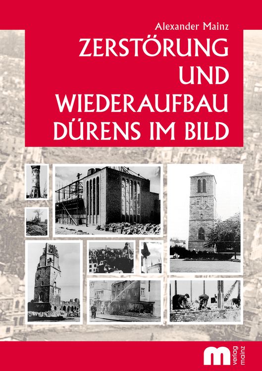 Produktbild: Zerst&ouml;rung und Wiederaufbau D&uuml;rens im Bild