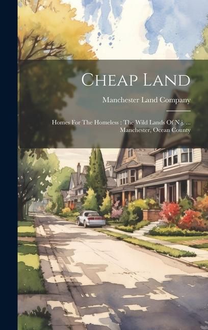 Produktbild: Cheap Land: Homes For The Homeless: The Wild Lands Of N.j. ... Manchester, Ocean County