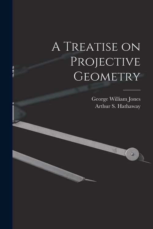 Produktbild: A Treatise on Projective Geometry