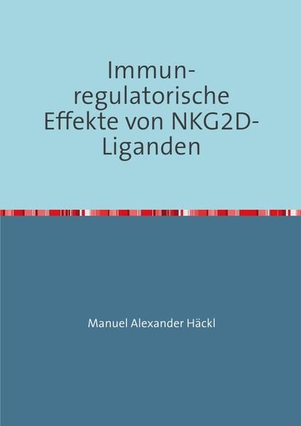 Produktbild: Immun-regulatorische Effekte von NKG2D-Liganden