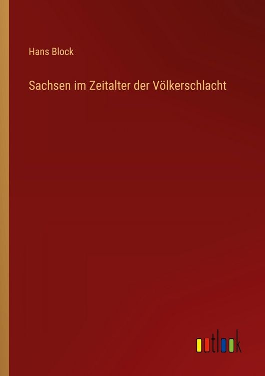 Produktbild: Sachsen im Zeitalter der V&ouml;lkerschlacht