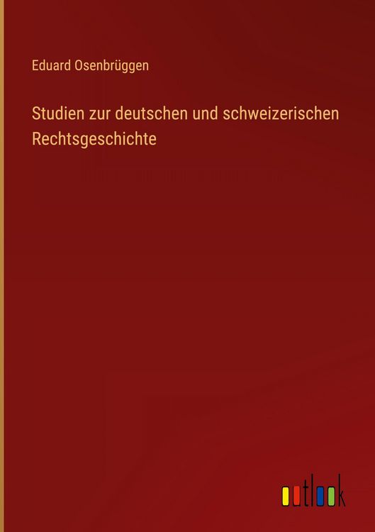Produktbild: Studien zur deutschen und schweizerischen Rechtsgeschichte