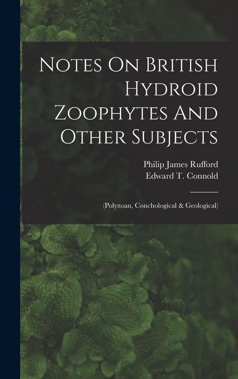 Produktbild: Notes On British Hydroid Zoophytes And Other Subjects