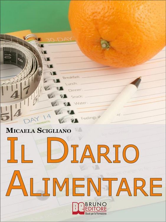 Produktbild: Il Diario Alimentare. Uno Strumento Semplice ed Efficace per Raggiungere il Tuo Peso-Forma Rapidamente e Senza Rinunce. (Ebook Italiano - Anteprima Gr