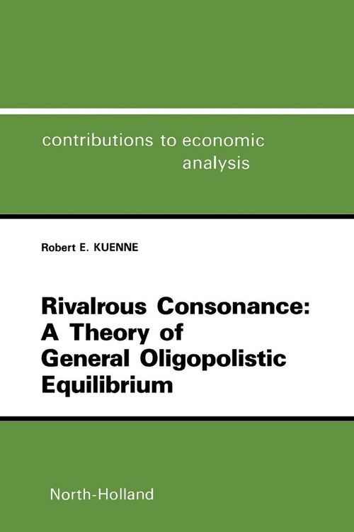 Produktbild: Rivalrous Consonance: A Theory of General Oligopolistic Equilibrium