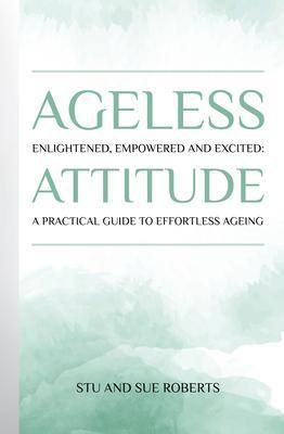 Produktbild: Ageless Attitude: Enlightened, Empowered and Excited