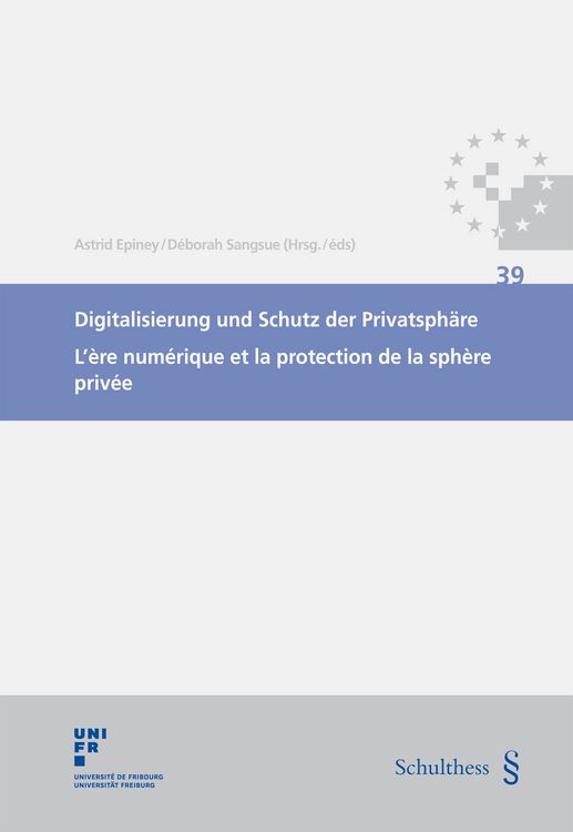 Produktbild: Digitalisierung und Schutz der Privatsph&auml;re / L'&egrave;re num&eacute;rique et la protection de la sph&egrave;re priv&eacute;e