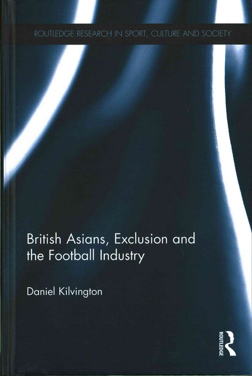 Produktbild: British Asians, Exclusion and the Football Industry