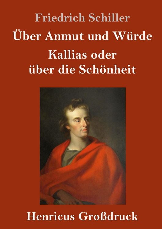 Produktbild: &Uuml;ber Anmut und W&uuml;rde / Kallias oder &uuml;ber die Sch&ouml;nheit (Gro&szlig;druck)