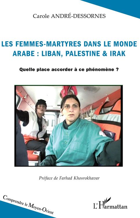 Produktbild: Les femmes-martyres dans le monde arabe : Liban, Palestine & Irak