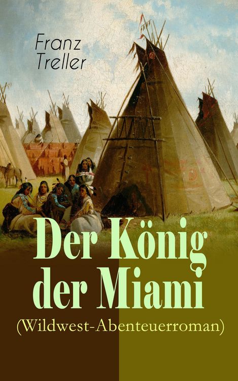 Produktbild: Der K&ouml;nig der Miami (Wildwest-Abenteuerroman)