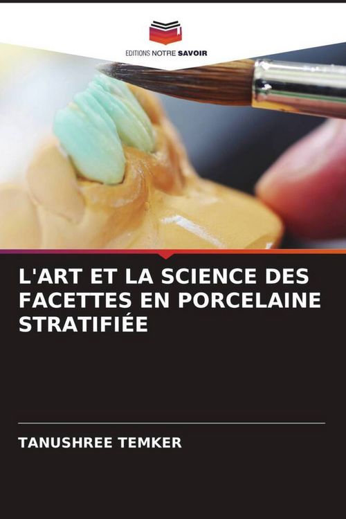 Produktbild: L'art Et La Science des Facettes En Porcelaine Stratifi&eacute;e